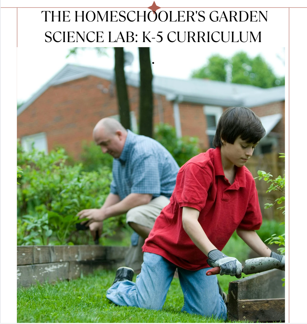 Homeschoolers Garden Science Lab: K-5 Curriculum